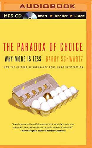 The Paradox of Choice: Why More Is Less  – Barry Schwartz