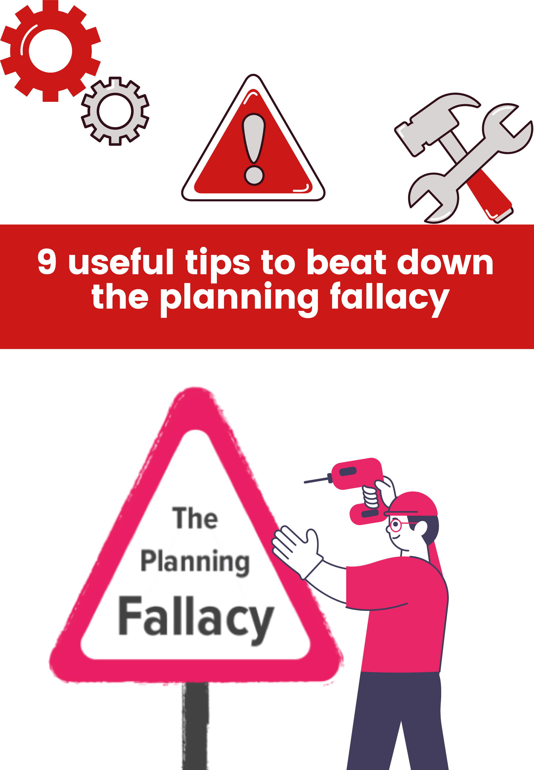 9 useful tips to beat down the planning fallacy