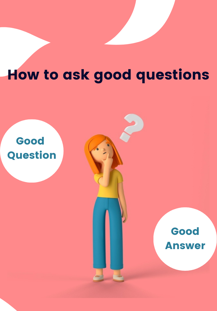 How to ask good questions