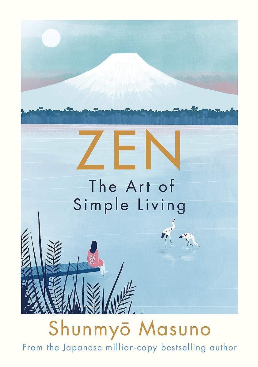 Zen: The Art of Simple Living  – Shunmyo Masuno