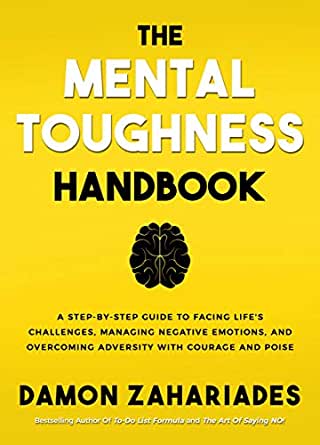 The Mental Toughness Handbook –  Damon Zahariades