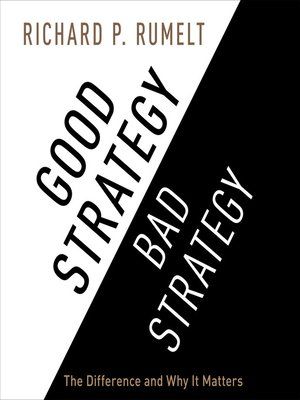 Good Strategy, Bad Strategy   Richard P. Rumelt