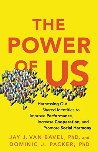 The Power of Us – Jay J. Van Bavel, Dominic J. Packer