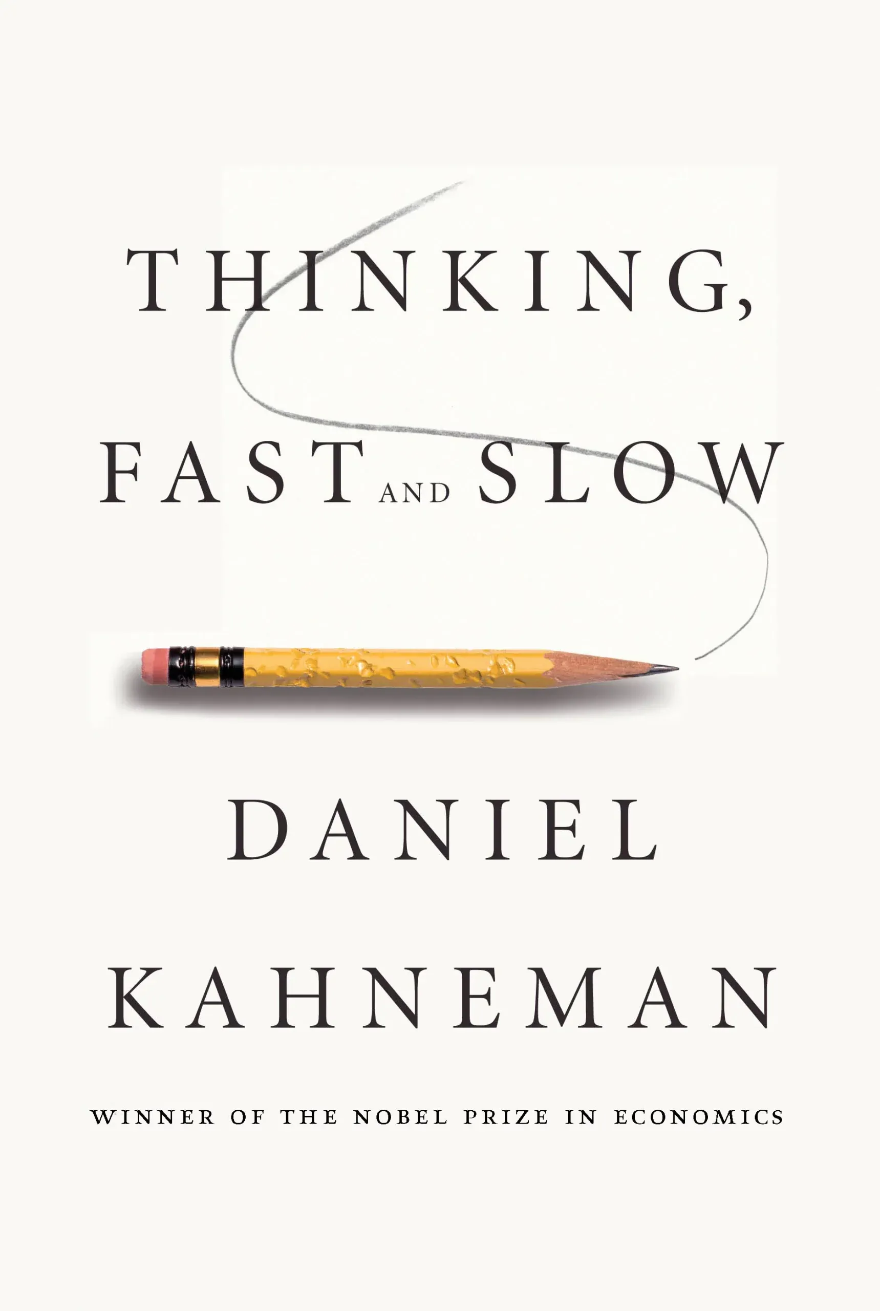 Thinking, Fast and Slow – Daniel Kahneman