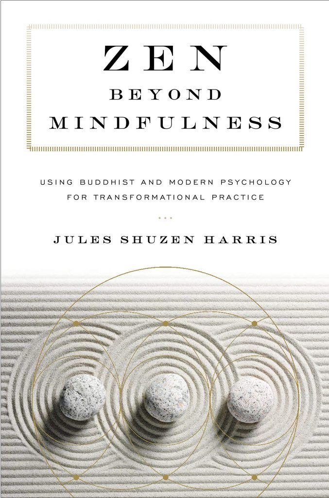 Zen beyond Mindfulness – Jules Shuzen Harris