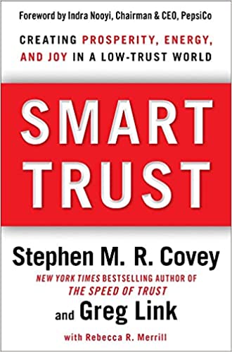 Smart Trust – Stephen M. R. Covey and Greg Link with Rebecca R. Merrill