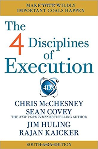 The 4 Disciplines of Execution – Chris McChesney, Sean Covey and Jim Huling