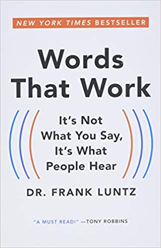 Words that Work – Dr. Frank Luntz