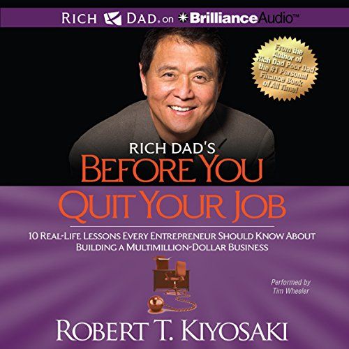 Rich Dad’s Before You Quit Your Job – Robert Kiyosaki