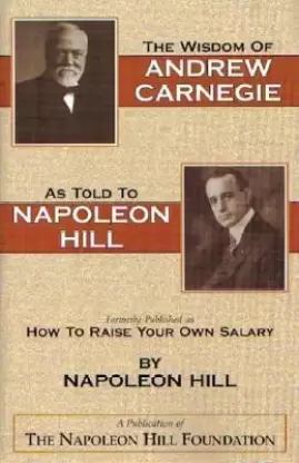 The Wisdom of Andrew Carnegie as Told to Napoleon Hill – Napoleon Hill