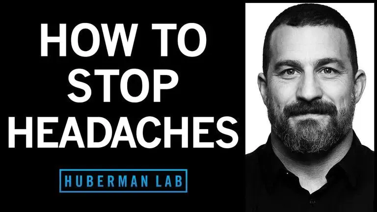 Andrew Huberman –  How to Stop Headaches Using Science Based Approaches