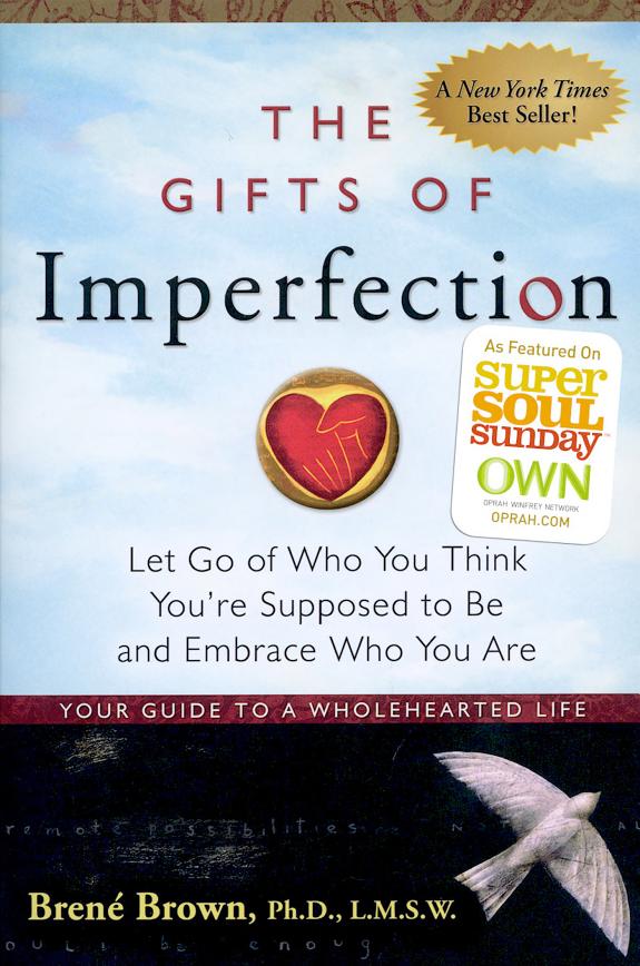 The Gifts of Imperfection  – Brené Brown