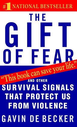 The Gift of Fear: Survival Signals That Protect Us from Violence  – Gavin de Becker