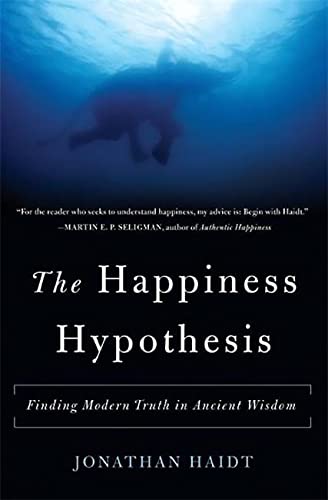 The Happiness Hypothesis: Finding Modern Truth in Ancient Wisdom  – Jonathan Haidt