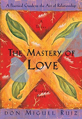 The mastery of love  – Miguel Ruiz