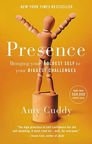 Presence: Bringing Your Boldest Self to Your Biggest Challenges  – Amy Cuddy