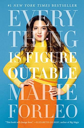 Everything is Figureoutable  – Marie Forleo