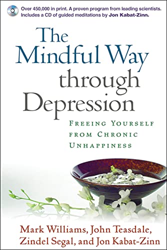 The Mindful Way through Depression: Freeing Yourself from Chronic Unhappiness  – J. Mark G. Williams