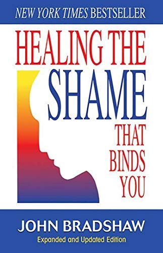 Healing the Shame that Binds You  – John Bradshaw