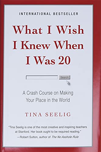 What I Wish I Knew When I Was 20  – Tina Seelig