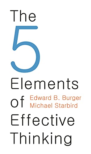 The 5 Elements of Effective Thinking  – Edward B. Burger