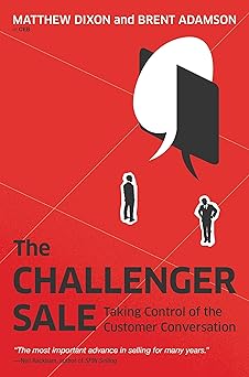 The Challenger Sale – Matthew Dixon and Brent Adamson