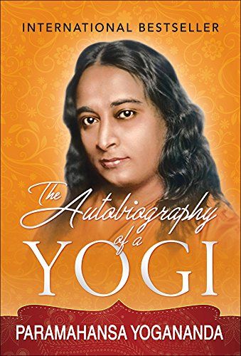 Autobiography of a Yogi – Paramahansa Yogananda