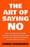 The Art of Saying No  – Damon Zahariades