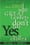 Why Great Leaders Don’t Take Yes For an Answer – Michael A. Roberto