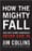 How the Mighty Fall – Jim Collins