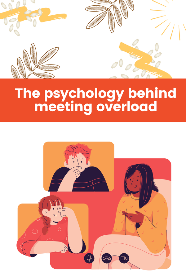 The psychology behind meeting overload