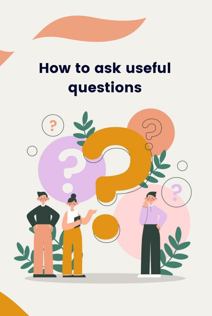 How to ask useful questions