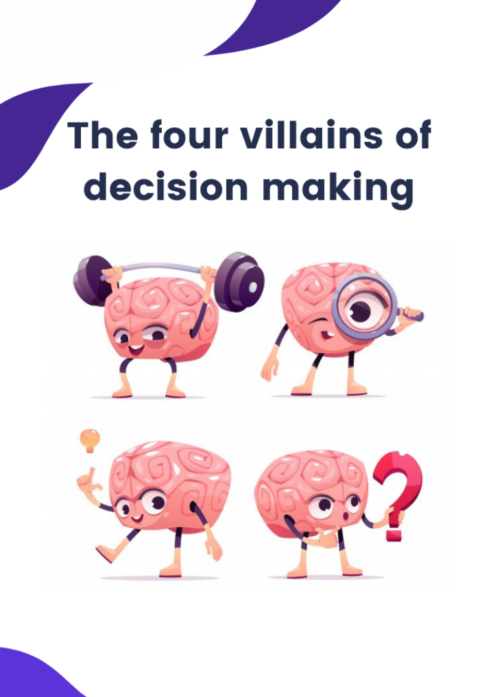 The four villains of decision making