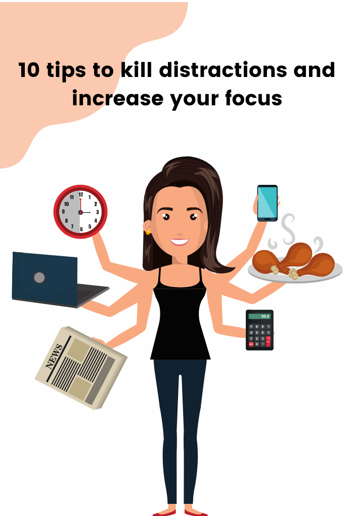 10 tips to kill distractions and increase your focus