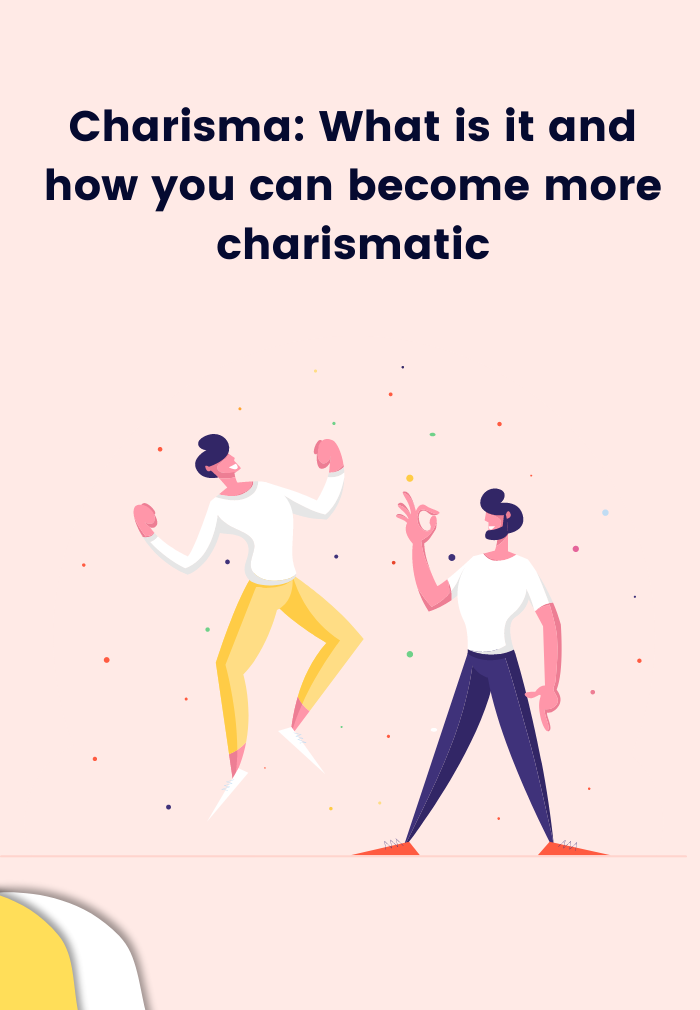 Charisma: What is it and how you can become more charismatic