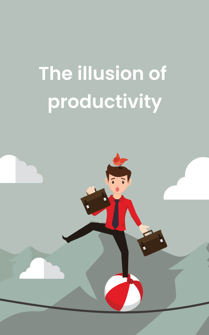 How to break the illusion of productivity