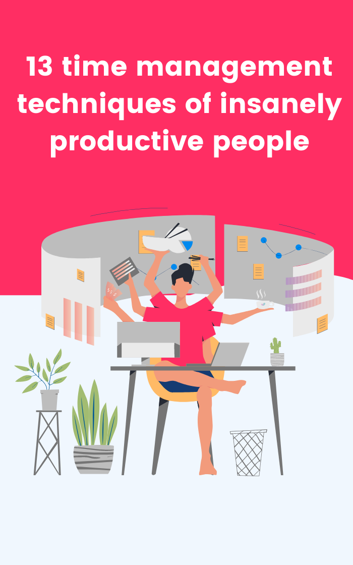 13 time management techniques of insanely productive people