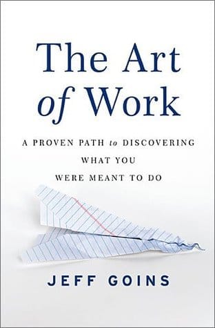 The Art Of Work  –  Jeff Goins