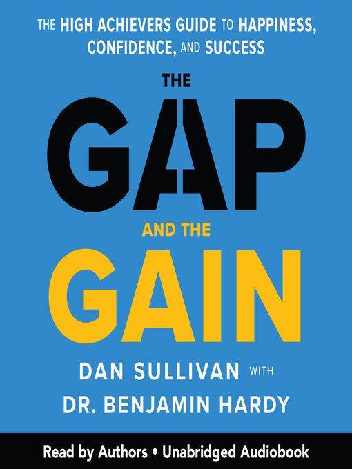 The Gap and The Gain  – Dan Sullivan, Dr. Benjamin Hardy