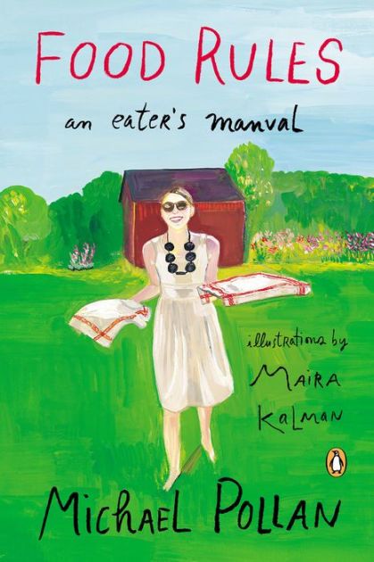 Food Rules –  Michael Pollan, Maira Kalman