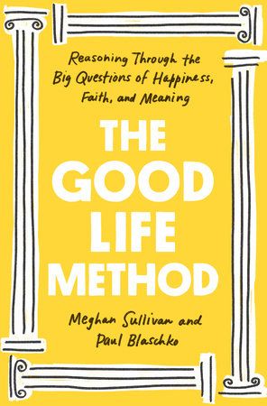 The Good Life Method  – Meghan Sullivan, Paul Blaschko