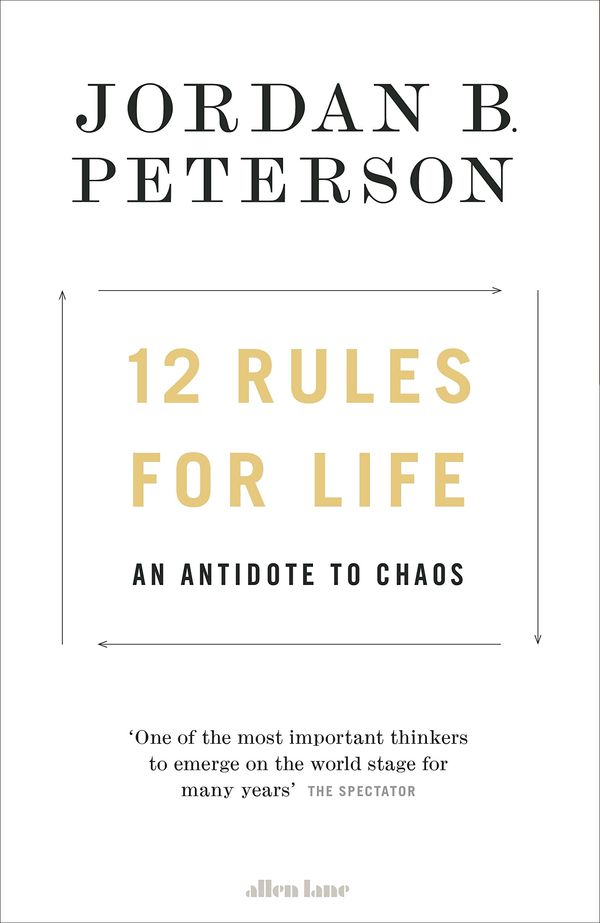 12 Rules for Life –  Jordan B. Peterson