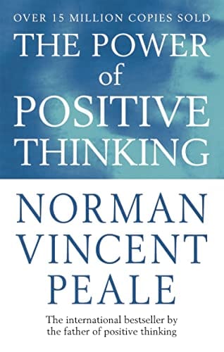 The Power of Positive Thinking – Norman Vincent Peale