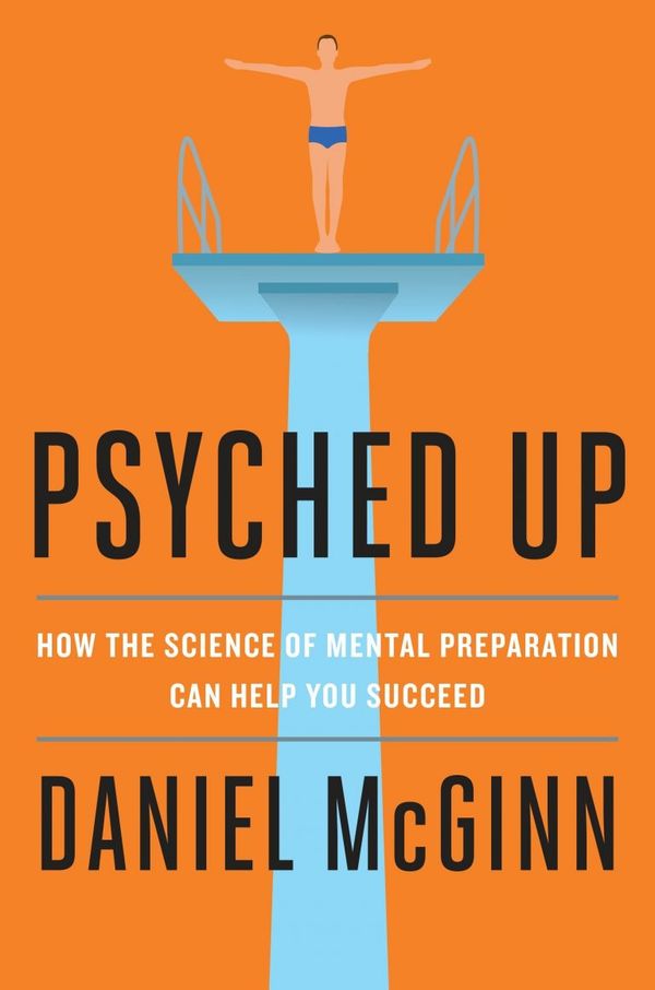 Psyched Up –  Daniel McGinn