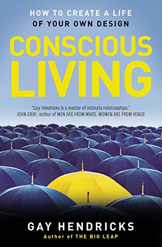 Conscious Living –  Gay Hendricks