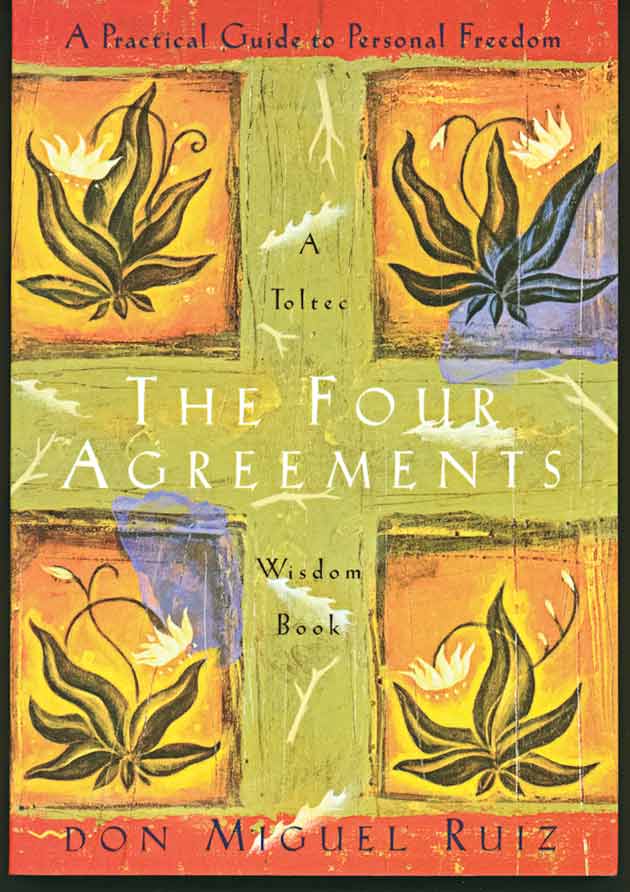 The Four Agreements – Don Miguel Ruiz