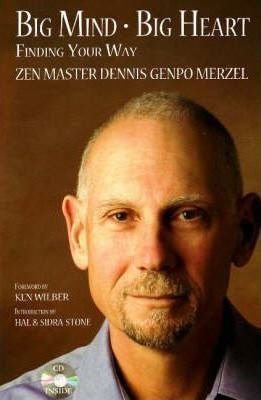 Big Mind, Big Heart – Dennis Genpo Merzel