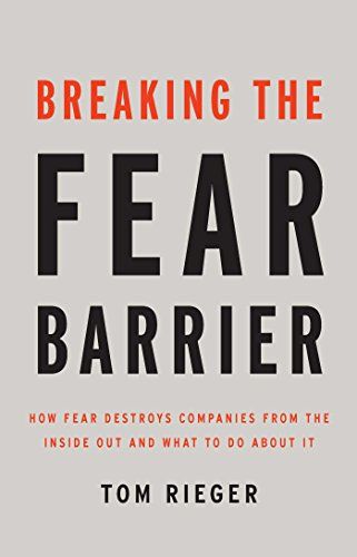 Breaking the Fear Barrier – Tom Rieger