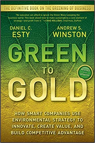 Green to Gold – Daniel C. Esty and Andrew S. Winston