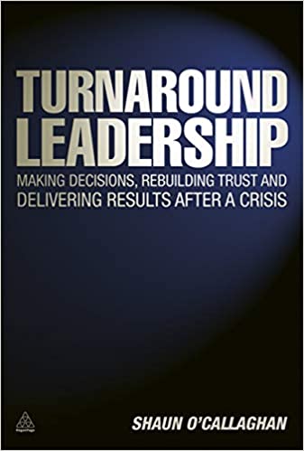 Turnaround Leadership – Shaun O’Callaghan